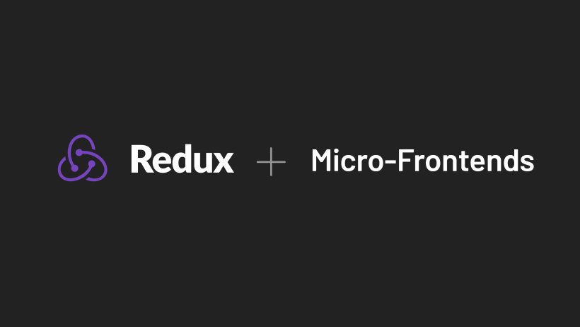 How I’ve Integrated Redux with Micro-Frontends