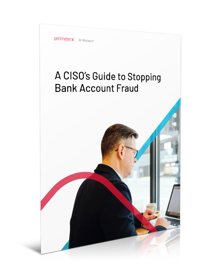 A CISO’s Guide to Stopping Bank Account Fraud